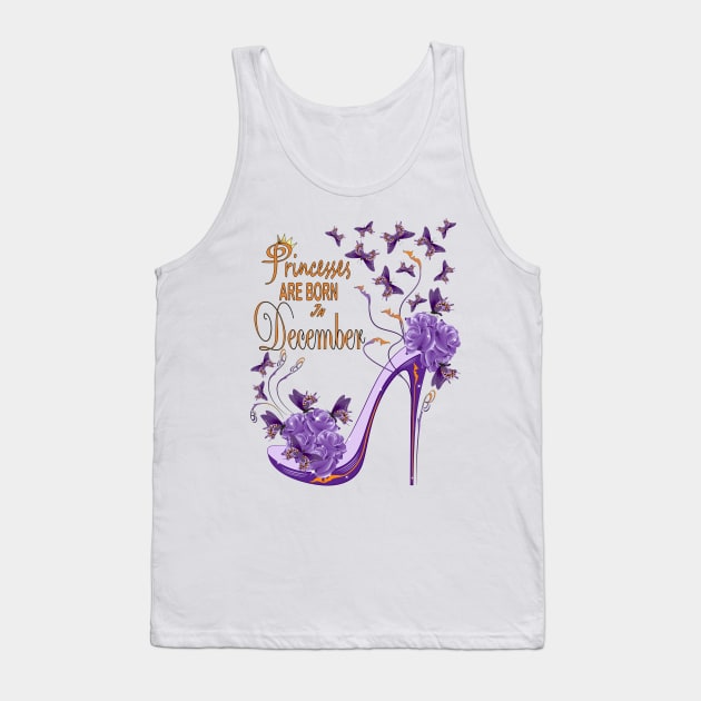 Princesses Are Born In December Tank Top by Designoholic